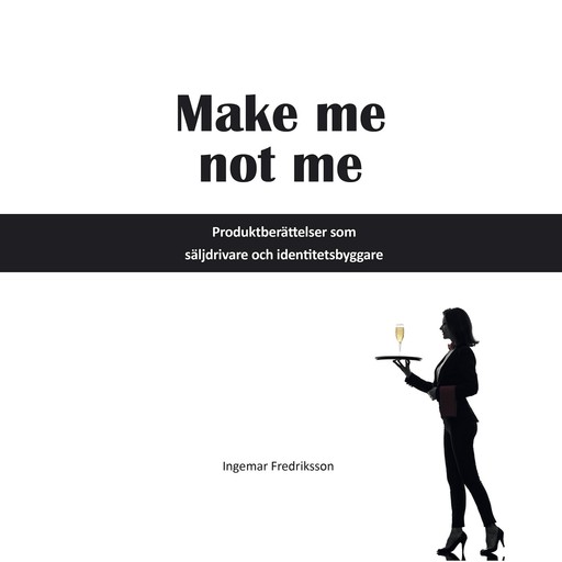 Make me not me, Ingemar Fredriksson