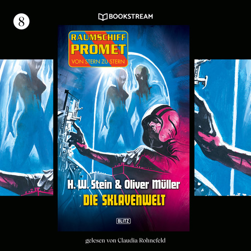 Die Sklavenwelt - Raumschiff Promet - Von Stern zu Stern, Folge 8 (Ungekürzt), Oliver Müller, H.W. Stein