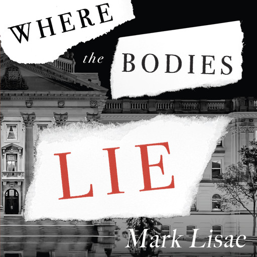Where the Bodies Lie (Unabridged), Mark Lisac