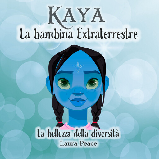 Kaya - La bambina Extraterrestre, Laura Peace
