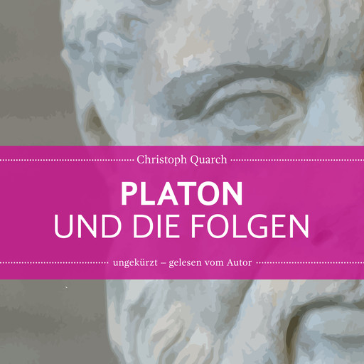 Platon und die Folgen, Christoph Quarch