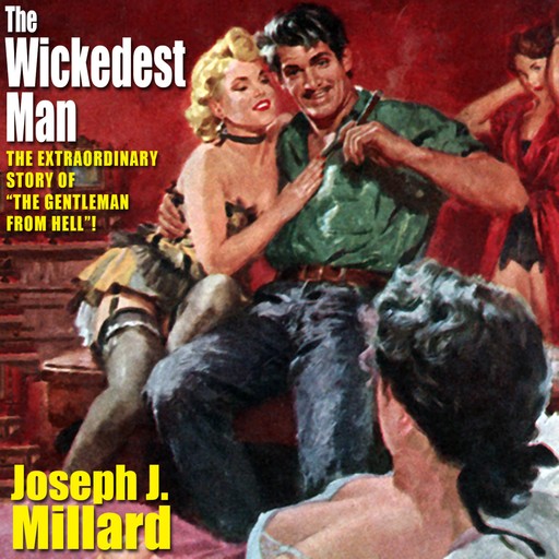 The Wickedest Man, Joseph Millard