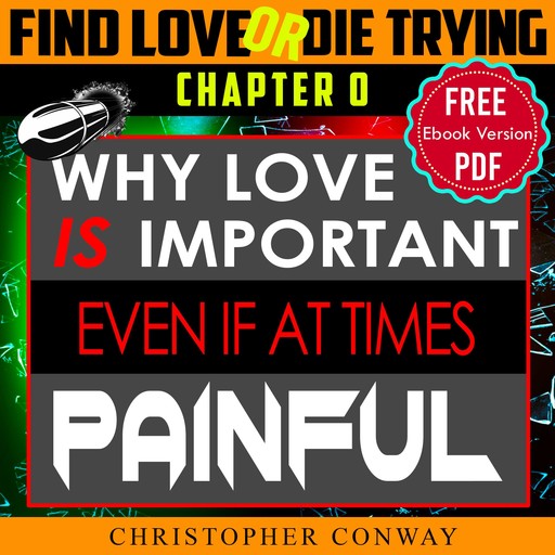 Why Love Is Important, Even If At Times Painful, Christopher Conway