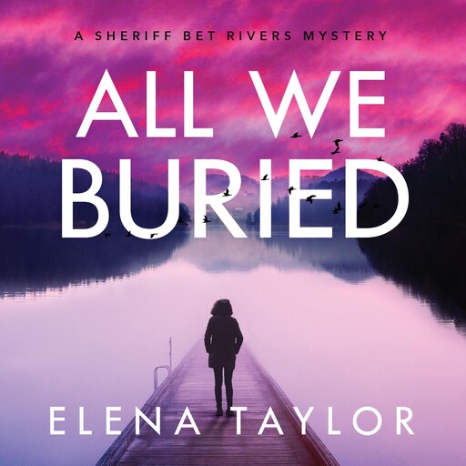 All We Buried, Elena Taylor