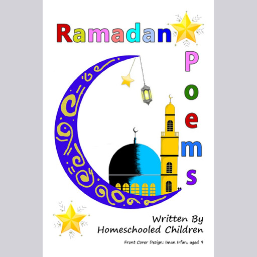 Ramadan Poems Written by Homeschooled Children, The Confident Ummah