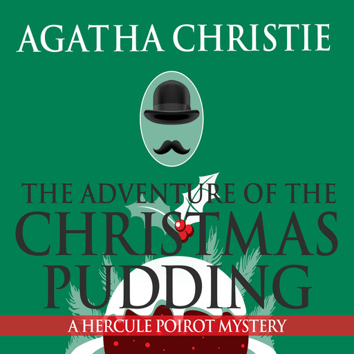 The Adventure of the Christmas Pudding (Unabridged), Agatha Christie
