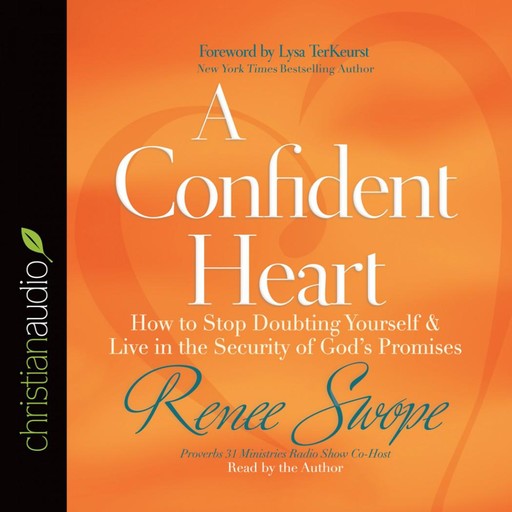 A Confident Heart, Lysa TerKeurst, Renee Swope