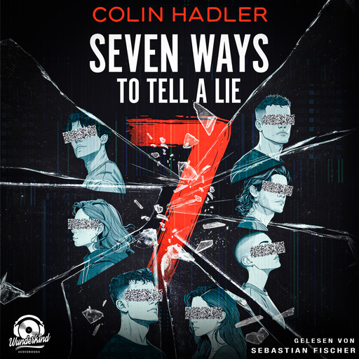 Seven Ways to Tell a Lie (Ungekürzt), Colin Hadler
