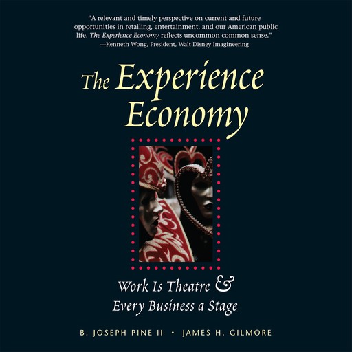 The Experience Economy, James Gilmore, B. Joseph Pine II