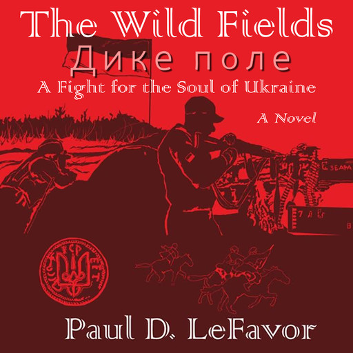 The Wild Fields, Paul D LeFavor