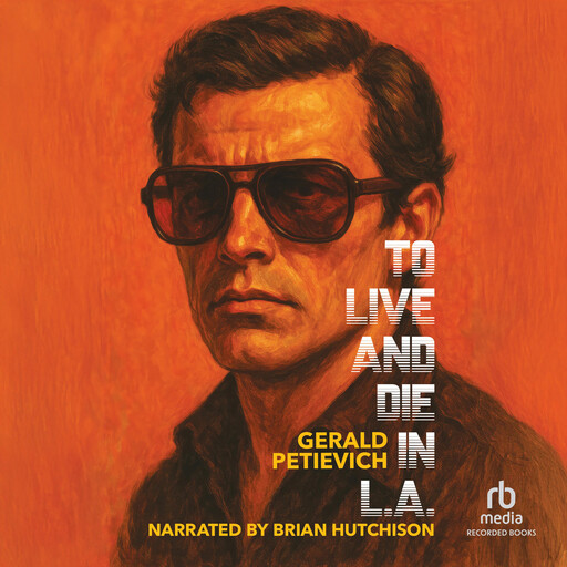 To Live and Die in L.A., Gerald Petievich