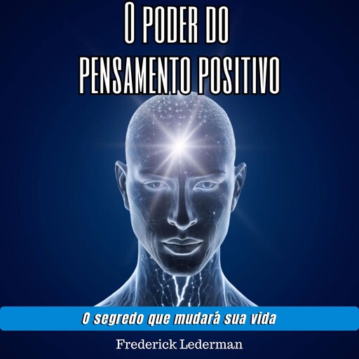 O poder do pensamento positivo, Frederick Lederman
