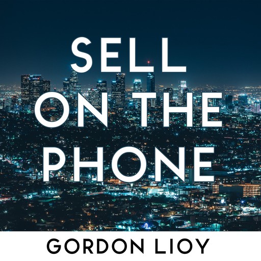 Sell On The Phone, Gordon Lioy