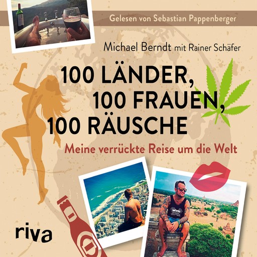 100 Länder, 100 Frauen, 100 Räusche, Rainer Schäfer, Michael Berndt