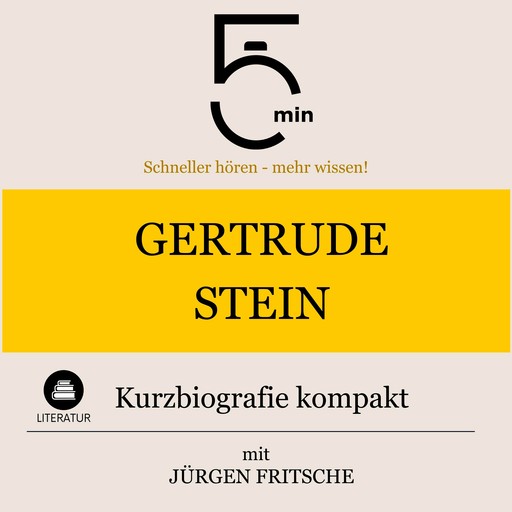 Gertrude Stein: Kurzbiografie kompakt, Jürgen Fritsche, 5 Minuten, 5 Minuten Biografien
