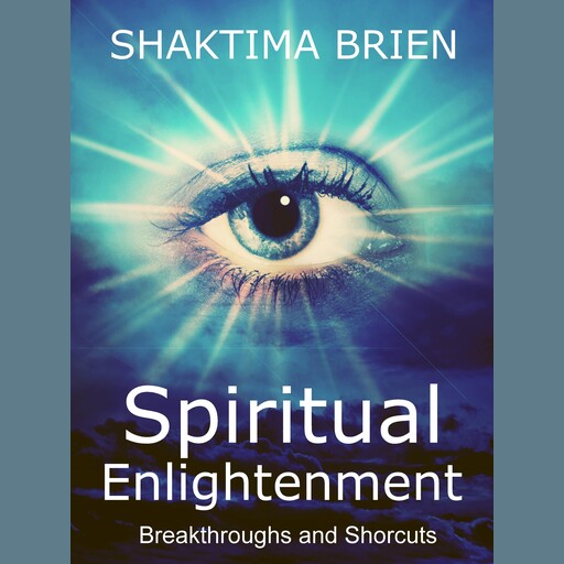 Spiritual Enlightenment, Shaktima Brien