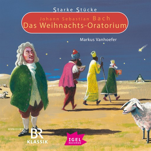 Starke Stücke. Johann Sebastian Bach. Das Weihnachts-Oratorium, Markus Vanhoefer