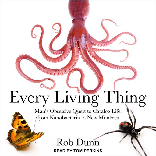 Every Living Thing, Rob Dunn