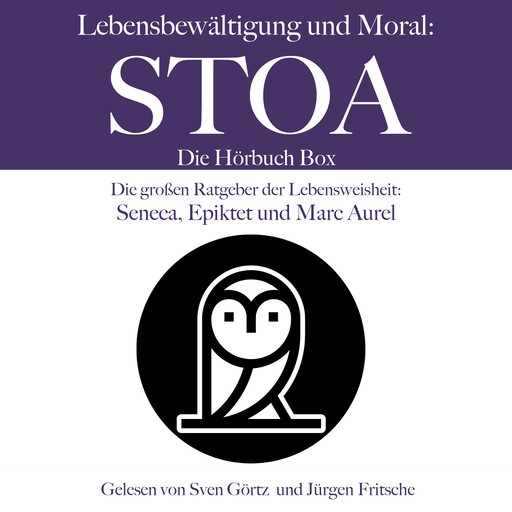 Lebensbewältigung und Moral: Die Stoa Hörbuch Box, Seneca, Marc Aurel, Epiktet