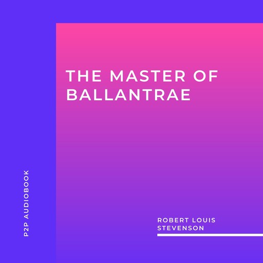The Master of Ballantrae (Unabridged), Robert Louis Stevenson
