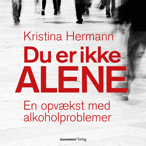 Du er ikke alene - En opvækst med alkoholproblemer, Kristina Hermann