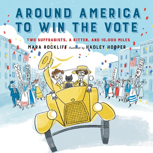 Around America to Win the Vote, Mara Rockliff