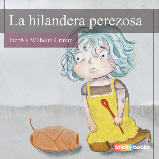 La hilandera perezosa, Wilhelm Grimm, Jacob Grimm