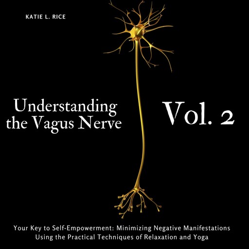 Understanding the Vagus Nerve - Vol. 2, Katie L Rice
