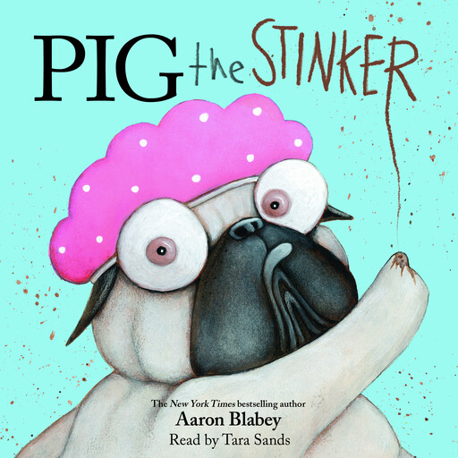 Pig the Stinker (Pig the Pug), Aaron Blabey