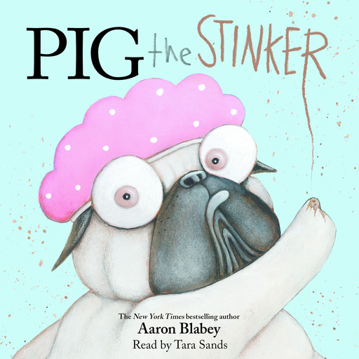 Pig the Stinker (Pig the Pug), Aaron Blabey