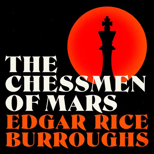 The Chessmen of Mars, Edgar Rice Burroughs