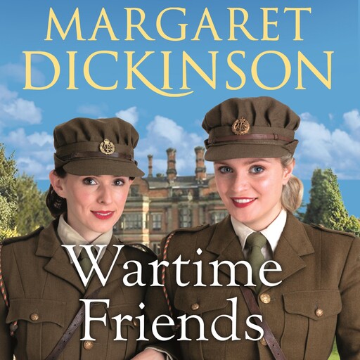 Wartime Friends, Margaret Dickinson