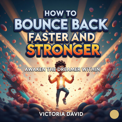 How to Bounce Back Faster and Stronger, Victoria David