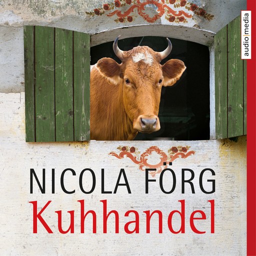Kuhhandel - Ein Allgäu-Krimi, Nicola Förg