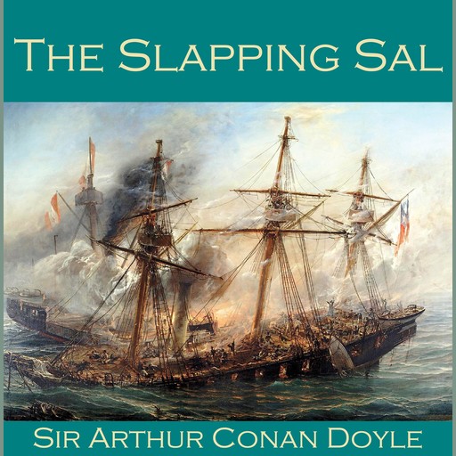 The Slapping Sal, Arthur Conan Doyle