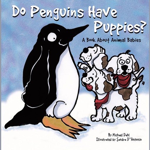 Do Penguins Have Puppies?, Michael Dahl