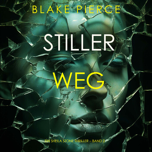 Stiller Weg (Ein Sheila Stone Thriller – Band 2), Blake Pierce