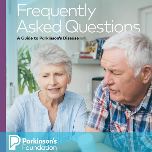 Frequently Asked Questions, Parkinsons Foundation
