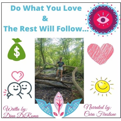 Do What You Love and The Rest Will Follow, Dina DiRoma