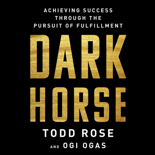 Dark Horse, Ogi Ogas, Todd Rose