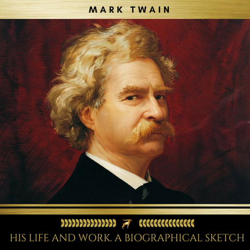 Mark Twain; his life and work. A biographical sketch, Mark Twain, William M. Clemens