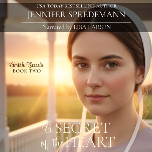 A Secret of the Heart (Amish Secrets #2), Jennifer Spredemann, J.E. B. Spredemann