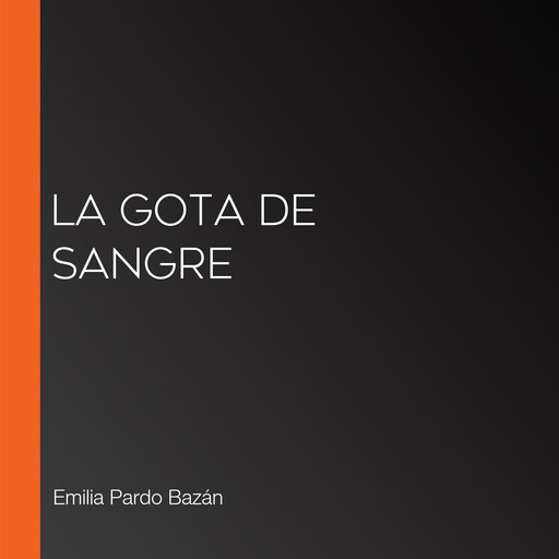 La gota de sangre, Emilia Pardo Bazán