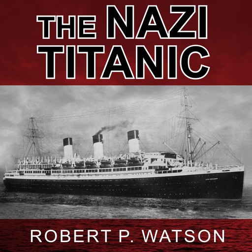 The Nazi Titanic, Robert Watson