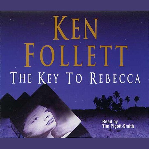The Key to Rebecca, Ken Follett