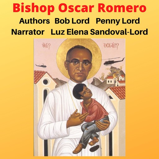 Bishop Oscar Romero, Bob Lord, Penny Lord