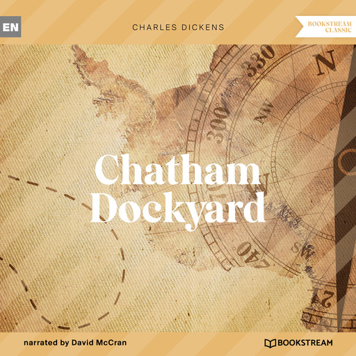 Chatham Dockyard (Unabridged), Charles Dickens