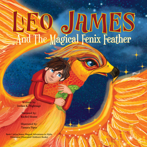 Leo James and the Magical Fenix Feather, Jordan K. Nightsage