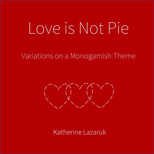 Love is Not Pie, Katherine Lazaruk