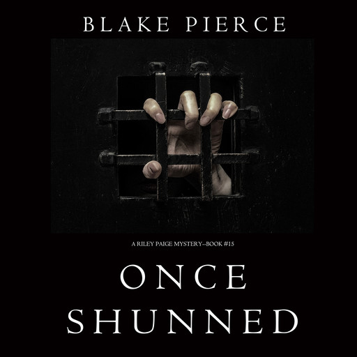 Once Shunned (A Riley Paige Mystery—Book 15), Blake Pierce